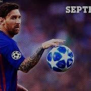 Lionel Messi September 2018 19