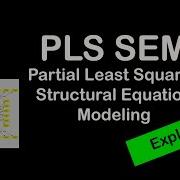 PLS SEM Partial Least Squares Structural Equation Modeling Overview