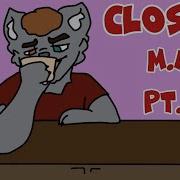 Closer M A P Pt 2