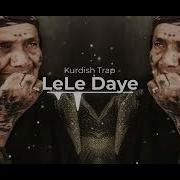 Kurdish Trap Lele Daye