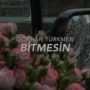 Gökhan Türkmen Bitmesin Lyrics