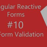 Video 10 Angular Reactive Form Validation