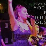 İnci Mercan Olsun Be Gülüm Olsun