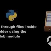 Iterating Through Files Inside A Folder Using The Glob Module In Python