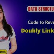2 13 Reverse A Doubly Linked List Data Structures Algorithm Tutorials