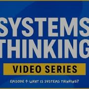 What Is Systems Thinking 1