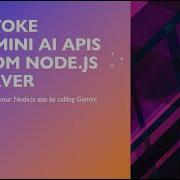 Invoke Gemini AI API From Node Js Server