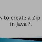 How To Create A Zip File In Java
