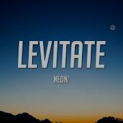 Neoni LEVITATE Lyrics