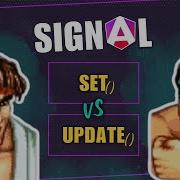 Signals When To Use Set Vs Update