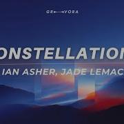Constellations Lyrics Ian Asher Jade LeMac