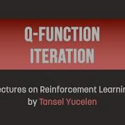 Q Function Iteration Lectures On Reinforcement Learning