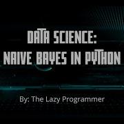 Data Science Machine Learning Naive Bayes In Python Promo