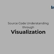 Source Code Understanding Through Visualization