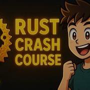Rust Course 2025 Learn Rust Programming Fast 1 Hour Beginner Crash Course Wasm Ready