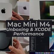 Mac Mini M4 16GB 256GB Unboxing 8K Test Xcode Performance