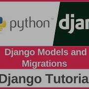 How To Work With Django Models And Migrations
