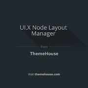 Using The New Node Layout Manager In UI X