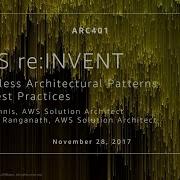 AWS Re Invent 2017 Serverless Architectural Patterns And Best Practices ARC401