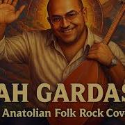 Ah Gardaş Kıvırcık Ali Anatolian Folk Rock Cover Music Trending