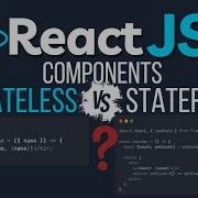 SOLVE React JS Component Confession Stateless Vs Statefull ReactJS Component