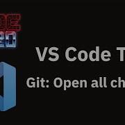 VS Code Tips The Git Open All Changes Command