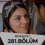 Beni Affet 281 Bölüm