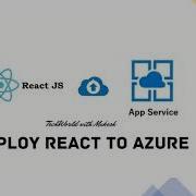 Deploy React App To Azure App Service Deploy Website To Azure App Service Azure Website Deployment