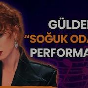 Gülden Den CANLI Soğuk Odalar Performansı
