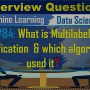 84 What Is Multilabel Classification Which Algorithms Used It ML Interview Question