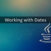 Java Working With Dates