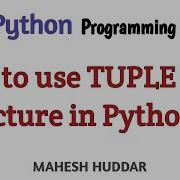 Tuple Data Structure In Python Python Tutorial By Mahesh Huddar