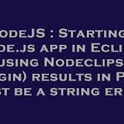 NodeJS Starting A Node Js App In Eclipse Using Nodeclipse Plugin Results In Path Must Be A Strin
