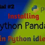 Tutorial 2 Installing Python Pandas In Python IDLE VikPython
