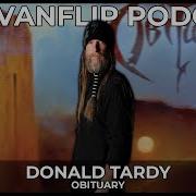 OBITUARY Donald Tardy Interview Lambgoat S Vanflip Podcast Ep 91
