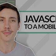 How To Convert JavaScript To Mobile Apps For Android And IOS
