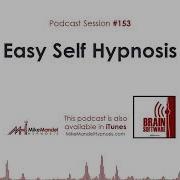 Brain Software Podcast 153 Easy Self Hypnosis