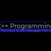 Visual Studio Debugger Part Two