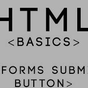 HTML Basics Tutorial 17 Forms Submit Button