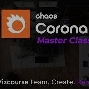 Master Class Corona Render Engine Coronarender