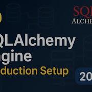 Master SQLAlchemy Engine Setup Database Connection Pooling Best Practices 2025