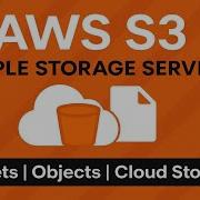 Объяснение AWS S3 Обзор простого сервиса хранения