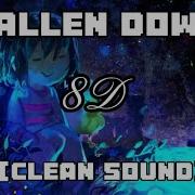 Fallen Down 8D Audio HIGH QUALITY AND CLEAN SOUND Church Effect