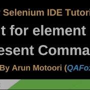 New Selenium IDE Part 85 Wait For Element Not Present Command