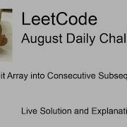 Daily Leetcode 871 Aug 19 2022 659 Split Array Into Consecutive Subsequences