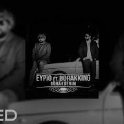 Eypio Ft Burak King Günah Benim Speed Up