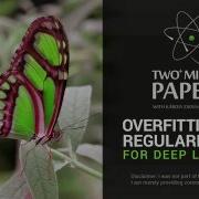 Overfitting And Regularization For Deep Learning Two Minute Papers 56