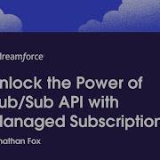 Unlock The Power Of Pub Sub API With Managed Subscriptions