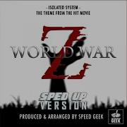 Isolated System Theme From World War Z Sped Up Version