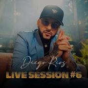 Diego Ríos Live Session 6 Video Oficial